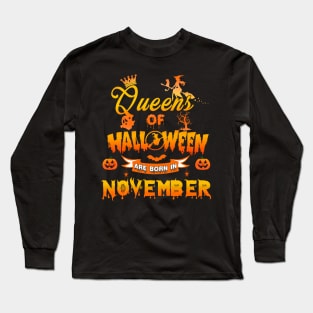 Queen of halloween are born in November tshirt birthday for woman funny gift t-shirt Long Sleeve T-Shirt